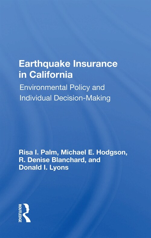 Earthquake Insurance In California : Environmental Policy And Individual Decision-making (Paperback)