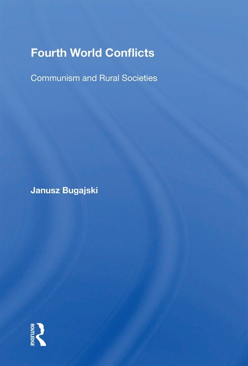 Fourth World Conflicts : Communism And Rural Societies (Paperback)