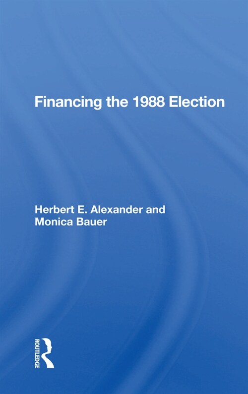 Financing The 1988 Election (Paperback, 1)