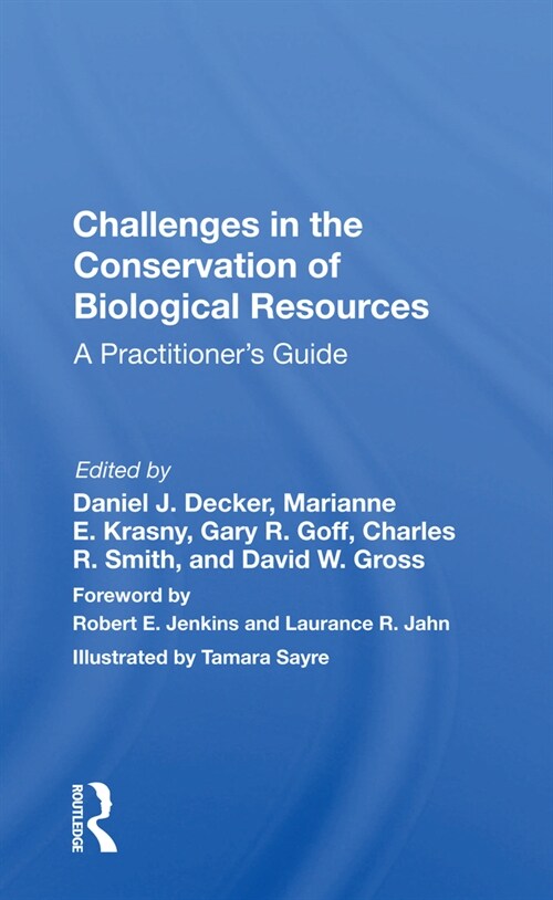 Challenges In The Conservation Of Biological Resources : A Practitioners Guide (Paperback)