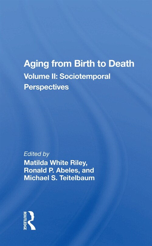 Aging from Birth to Death : Volume II: Sociotemporal Perspectives (Paperback)