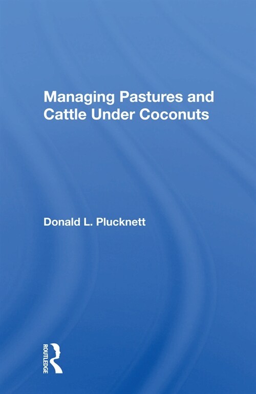 Managing Pastures And Cattle Under Coconuts (Paperback, 1)