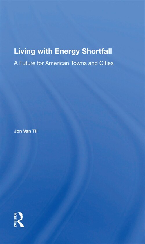 Living With Energy Shortfall : A Future For American Towns And Cities (Paperback)