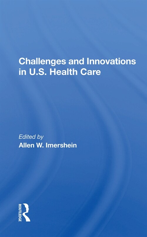 Challenges And Innovations In U.s. Health Care (Paperback, 1)