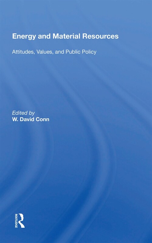 Energy and Material Resources : Attitudes, Values, and Public Policy (Paperback)