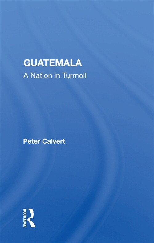 Guatemala : A Nation In Turmoil (Paperback)