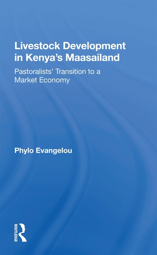 Livestock Development In Kenyas Maasailand : Pastoralists Transition To A Market Economy (Paperback)