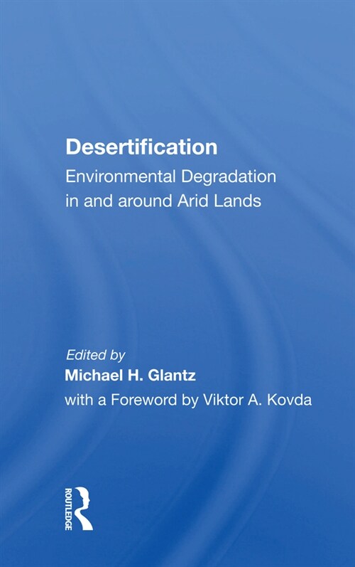 Desertification : Environmental Degradation In And Around Arid Lands (Paperback)