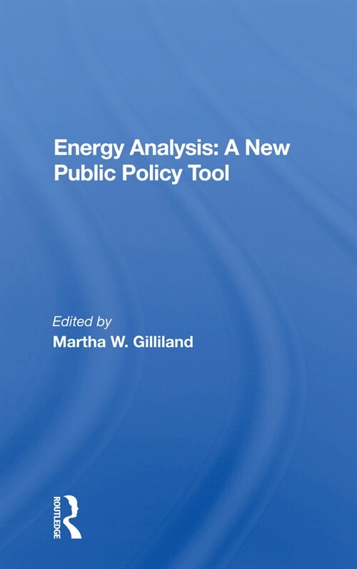 Energy Analysis: A New Public Policy Tool (Paperback, 1)