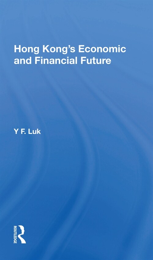 Hong Kongs Economic And Financial Future (Paperback, 1)