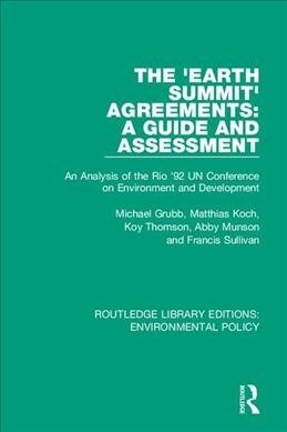 The Earth Summit Agreements: A Guide and Assessment : An Analysis of the Rio 92 UN Conference on Environment and Development (Paperback)