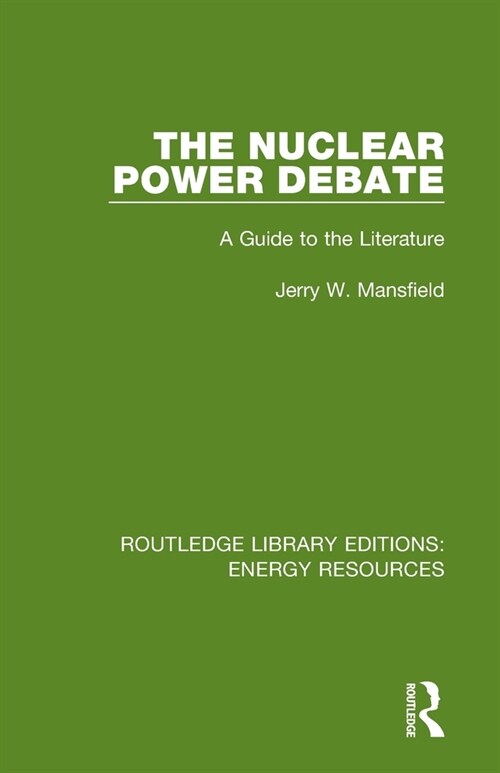 The Nuclear Power Debate : A Guide to the Literature (Paperback)