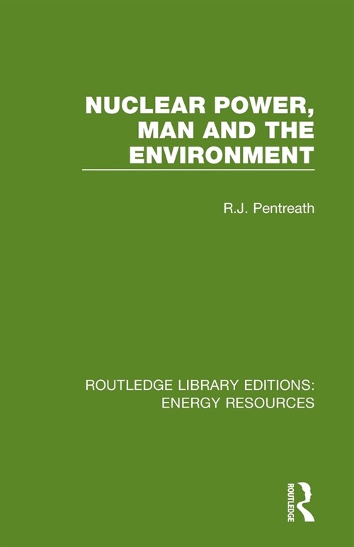 Nuclear Power, Man and the Environment (Paperback, 1)