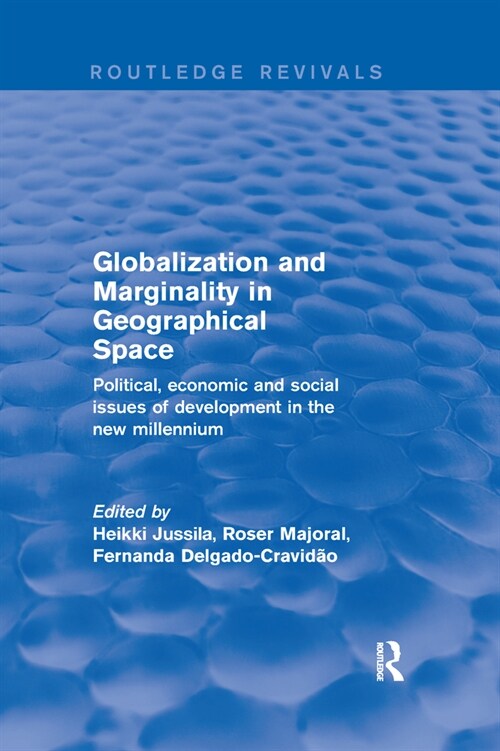 Globalization and Marginality in Geographical Space : Political, Economic and Social Issues of Development at the Dawn of New Millennium (Paperback)