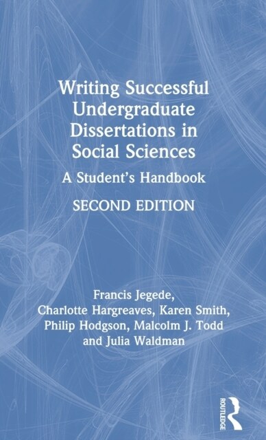 Writing Successful Undergraduate Dissertations in Social Sciences : A Student’s Handbook (Hardcover, 2 ed)