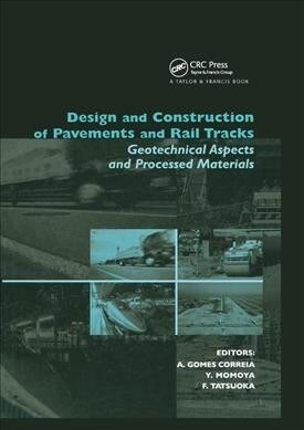 Design and Construction of Pavements and Rail Tracks : Geotechnical Aspects and Processed Materials (Paperback)