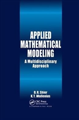 Applied Mathematical Modeling : A Multidisciplinary Approach (Paperback)