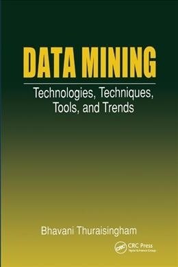 Data Mining : Technologies, Techniques, Tools, and Trends (Paperback)