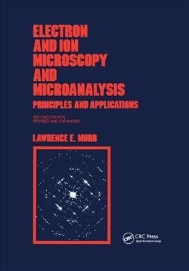 Electron and Ion Microscopy and Microanalysis : Principles and Applications, Second Edition, (Paperback, 2 ed)