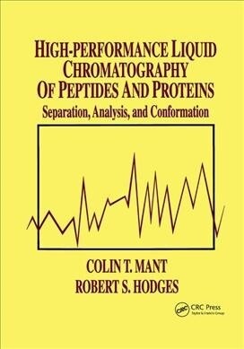 High-Performance Liquid Chromatography of Peptides and Proteins : Separation, Analysis, and Conformation (Paperback)