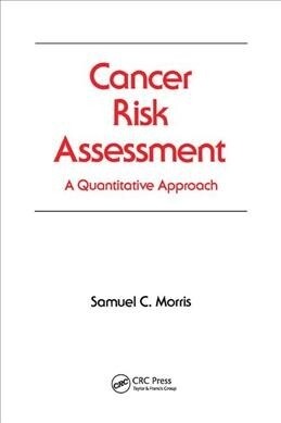 Cancer Risk Assessment : A Quantitative Approach (Paperback)