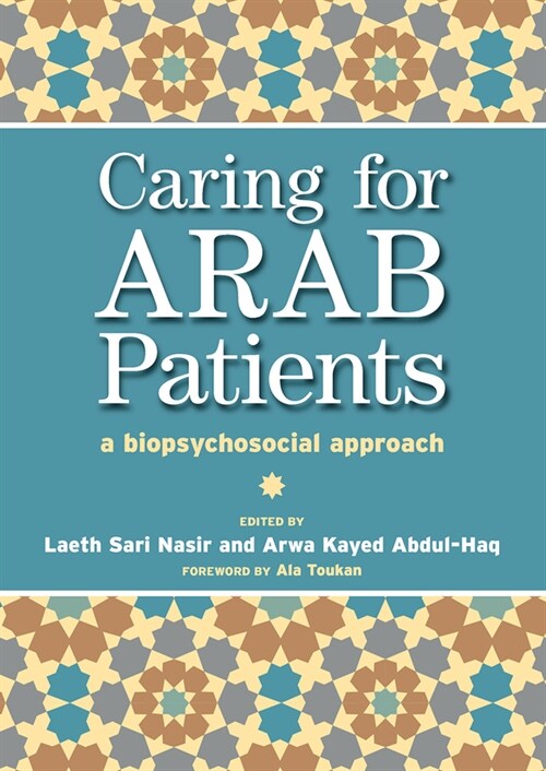 Caring for Arab Patients : A Biopsychosocial Approach (Paperback)