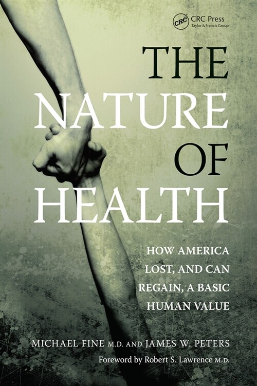 The Nature of Health : How America Lost, and Can Regain, a Basic Human Value (Paperback)