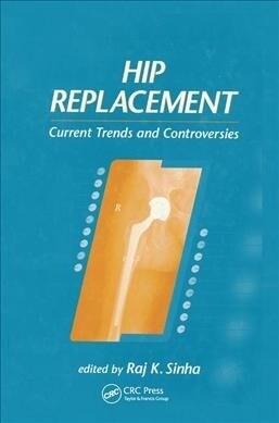 Hip Replacement : Current Trends and Controversies (Paperback)