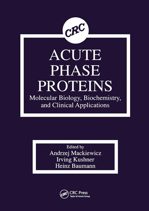 Acute Phase Proteins Molecular Biology, Biochemistry, and Clinical Applications : Molecular Biology, Biochemistry, and Clinical Applications (Paperback)