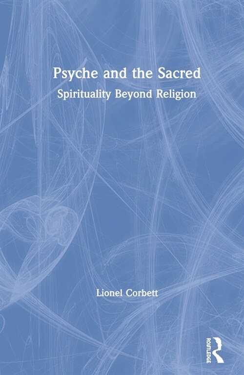 Psyche and the Sacred : Spirituality Beyond Religion (Hardcover)