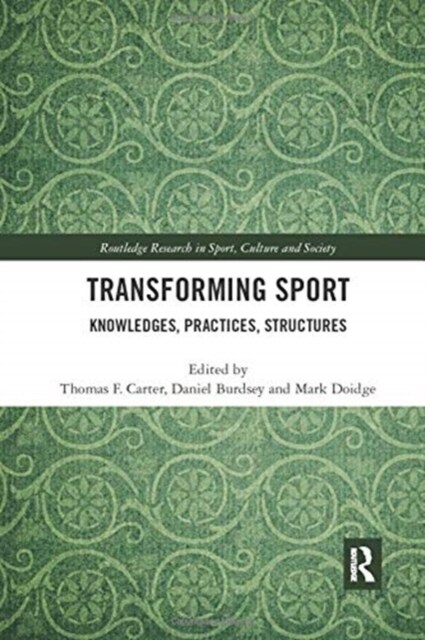 Transforming Sport : Knowledges, Practices, Structures (Paperback)