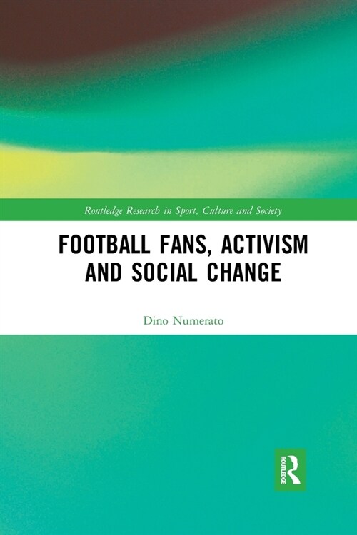 Football Fans, Activism and Social Change (Paperback, 1)
