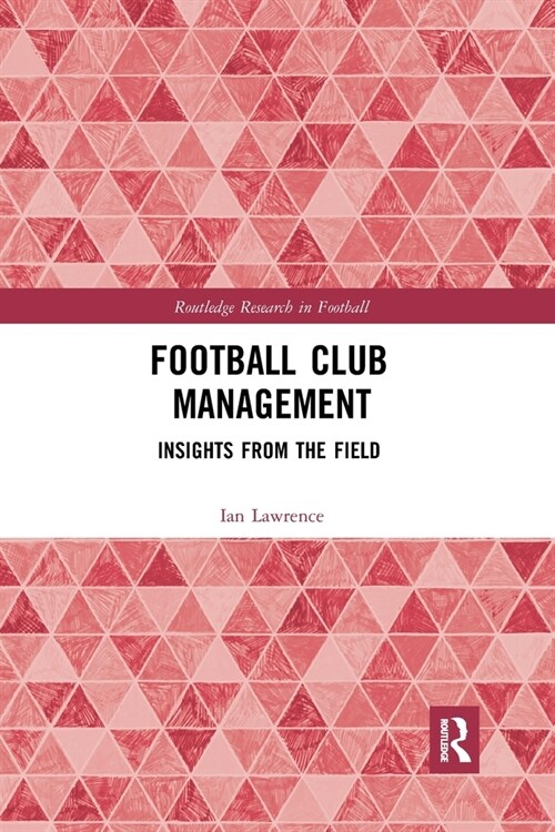 Football Club Management : Insights from the Field (Paperback)