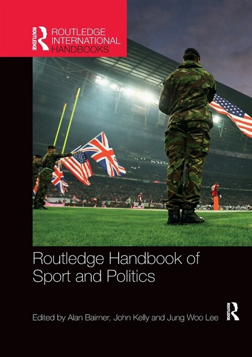 Routledge Handbook of Sport and Politics (Paperback, 1)