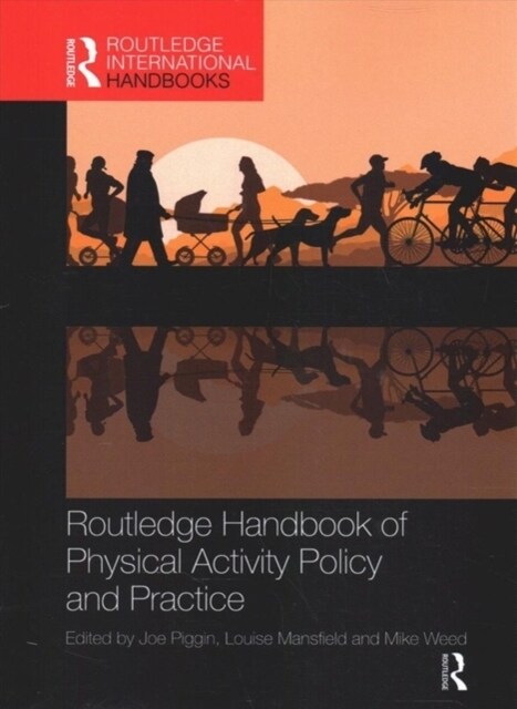 Routledge Handbook of Physical Activity Policy and Practice (Paperback, 1)