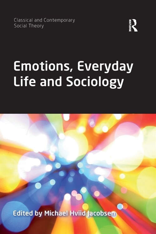 Emotions, Everyday Life and Sociology (Paperback, 1)