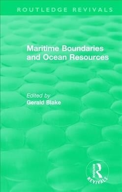 Routledge Revivals: Maritime Boundaries and Ocean Resources (1987) (Paperback)