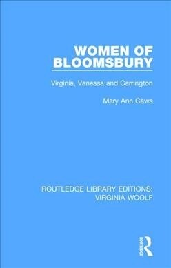 Women of Bloomsbury: Virginia, Vanessa and Carrington (Paperback)