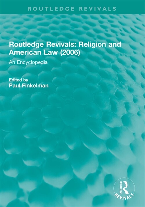 Routledge Revivals: Religion and American Law (2006): An Encyclopedia (Paperback)