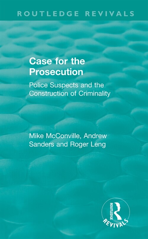 Routledge Revivals: Case for the Prosecution (1991): Police Suspects and the Construction of Criminality (Paperback)