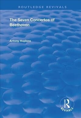 The Seven Concertos of Beethoven (Paperback, 1)