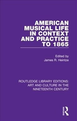 American Musical Life in Context and Practice to 1865 (Paperback, 1)