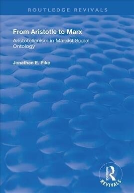 From Aristotle to Marx : Aristotelianism in Marxist Social Ontology (Paperback)