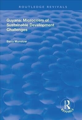 Guyana : Microcosm of Sustainable Development Challenges (Paperback)