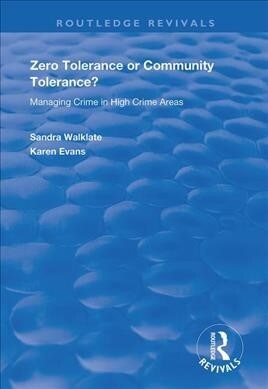 Zero Tolerance or Community Tolerance? : Managing Crime in High Crime Areas (Paperback)
