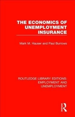 The Economics of Unemployment Insurance (Paperback, 1)