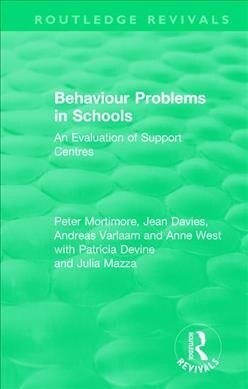 Behaviour Problems in Schools : An Evaluation of Support Centres (Paperback)