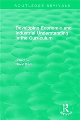 Developing Economic and Industrial Understanding in the Curriculum (1994) (Paperback)