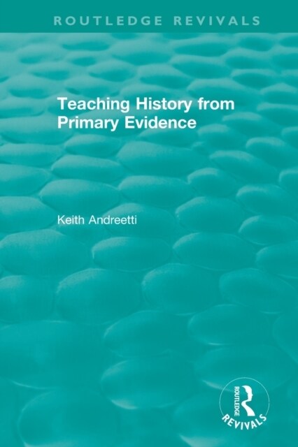 Teaching History from Primary Evidence (1993) (Paperback)