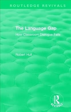 The Language Gap : How Classroom Dialogue Fails (Paperback)